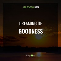 Dreaming of Goodness
