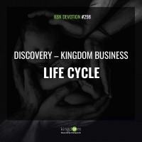 Discovery – Kingdom Business Life Cycle