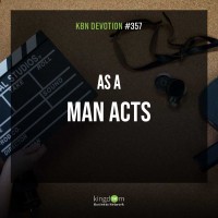 As A Man Acts